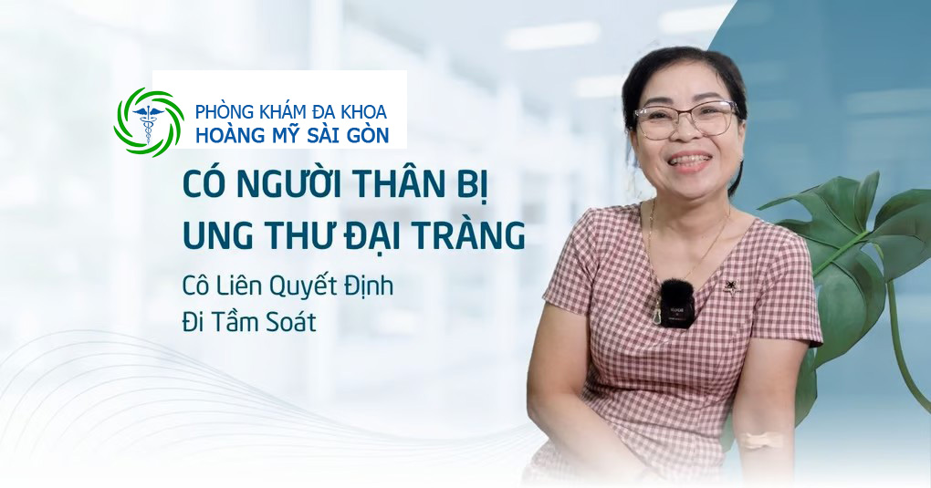 Bị Ung Thư Đại Tràng, Cô Liên Quyết Định Đến Hoàng Mỹ Sài Gòn Để Tầm Soát Ung Thư